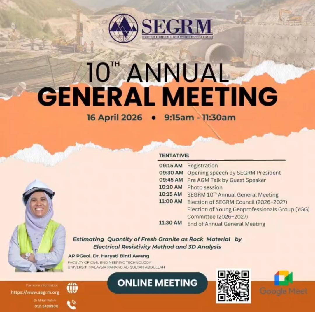 SEGRM 10th Annual General Meeting - "Estimating Quantity of Fresh Granite as Rock Material by Electrical Resistivity Method and 3D Analysis" by Assoc. Prof. Dr. Haryati Awang, Lecturer from Faculty of Civil Engineering Technlogy, UMPSA on 16 April 2026 